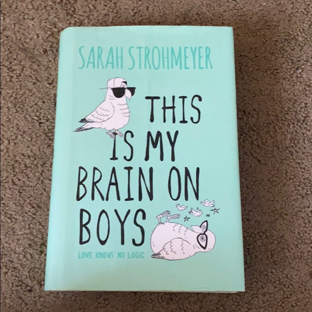 This is my brain on boys- Sarah strohmeyer